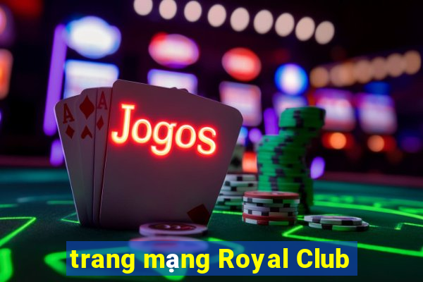 trang mạng Royal Club