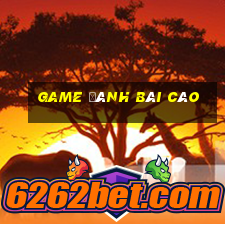 game danh bai cao