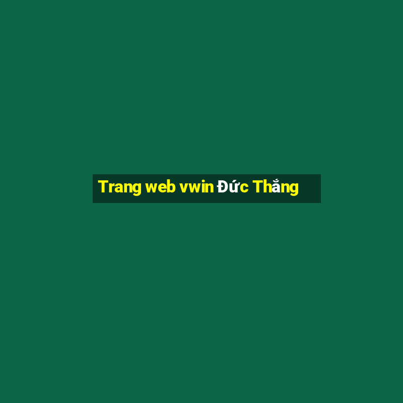 Trang web vwin Đức Thắng