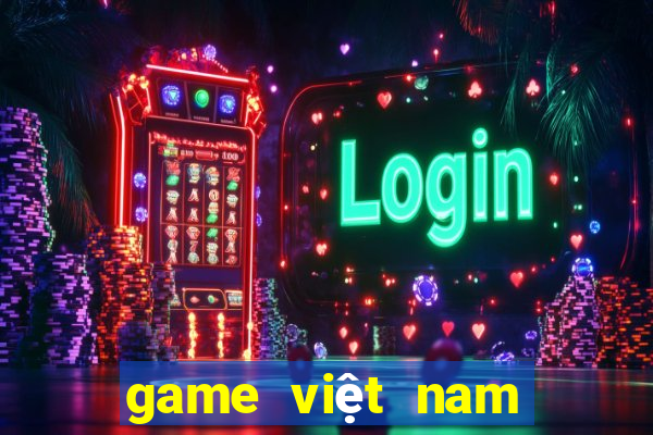 game việt nam quốc tế