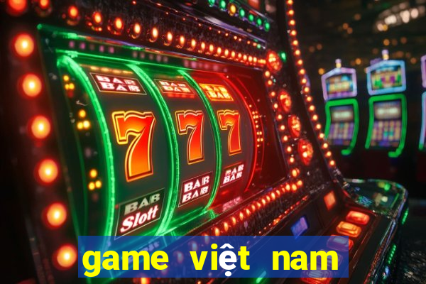 game việt nam quốc tế