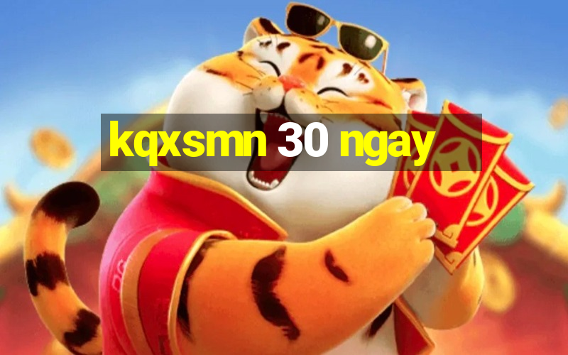 kqxsmn 30 ngay