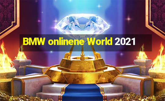 BMW onlinene World 2021