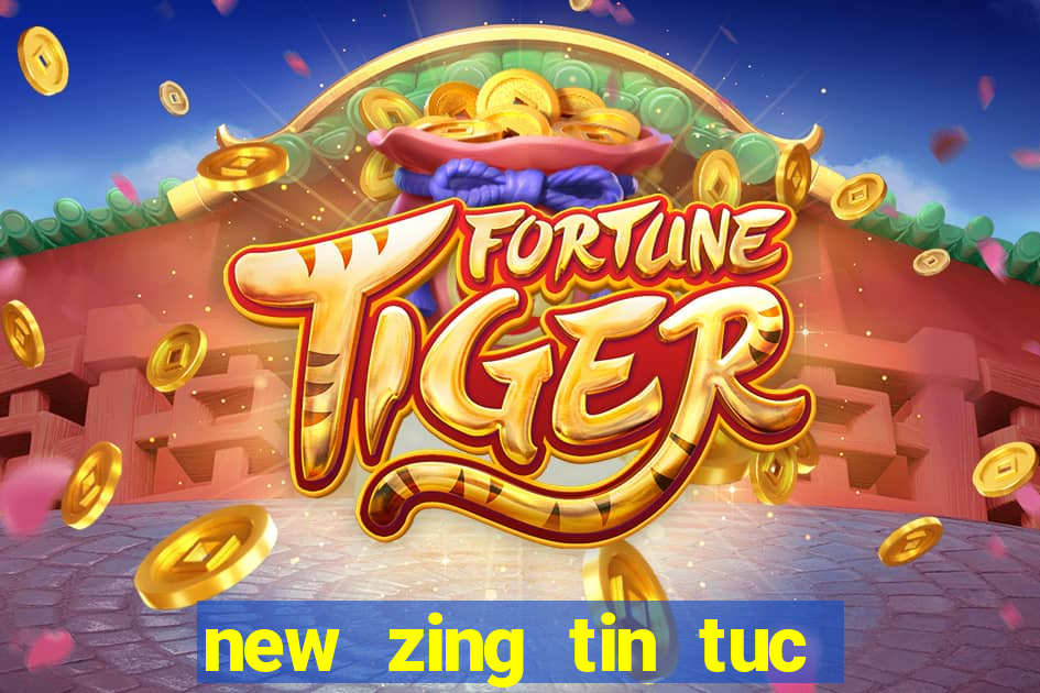 new zing tin tuc tong hop