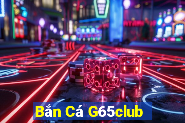 Bắn Cá G65club