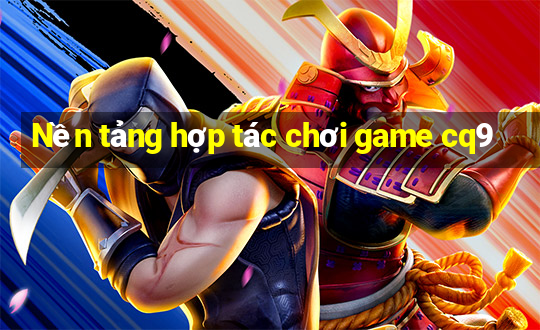 Nền tảng hợp tác chơi game cq9