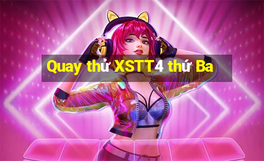 Quay thử XSTT4 thứ Ba