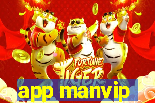 app manvip