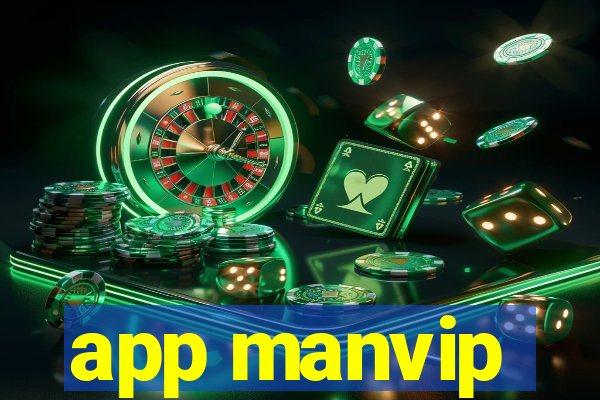 app manvip