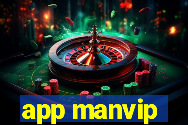 app manvip