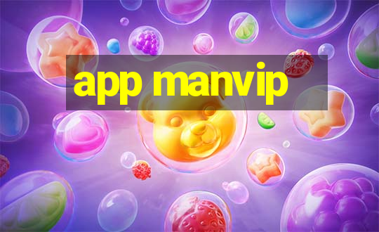 app manvip