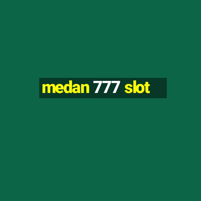 medan 777 slot