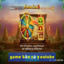 game bắn cá youtube