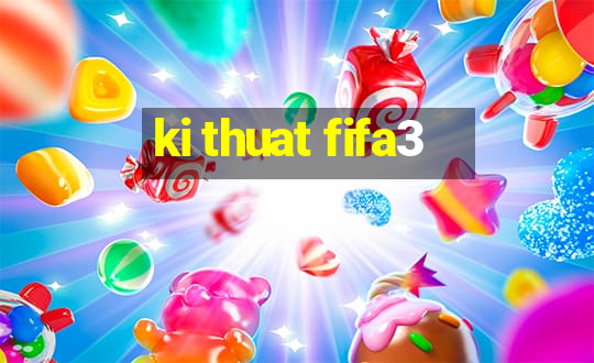 ki thuat fifa3