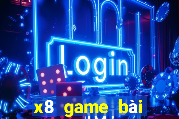 x8 game bài đổi thưởng