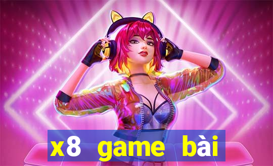 x8 game bài đổi thưởng