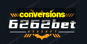 conversions