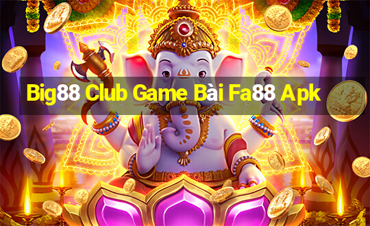 Big88 Club Game Bài Fa88 Apk