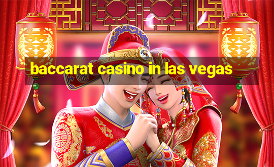 baccarat casino in las vegas