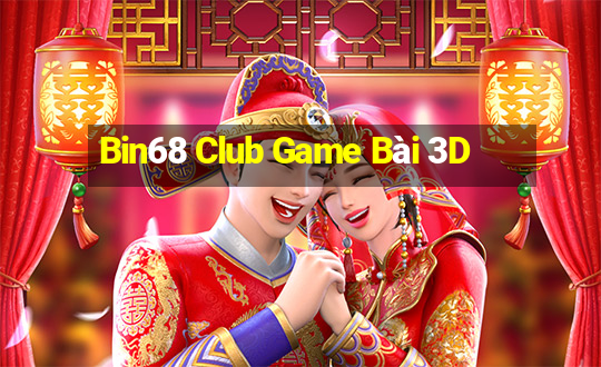 Bin68 Club Game Bài 3D