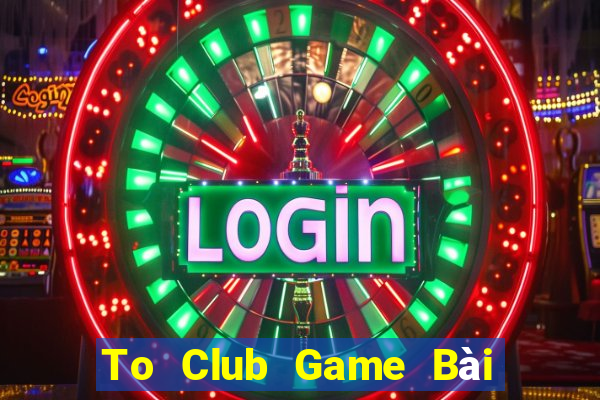 To Club Game Bài Poker Online