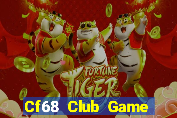 Cf68 Club Game Bài Nhất Vip