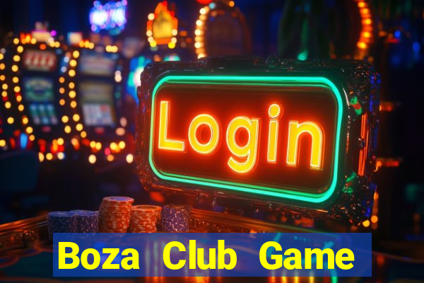 Boza Club Game Bài Hot Nhất Hiện Nay