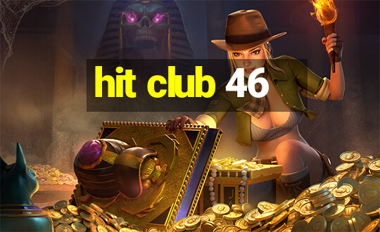 hit club 46