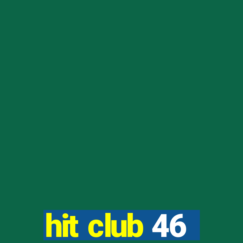 hit club 46