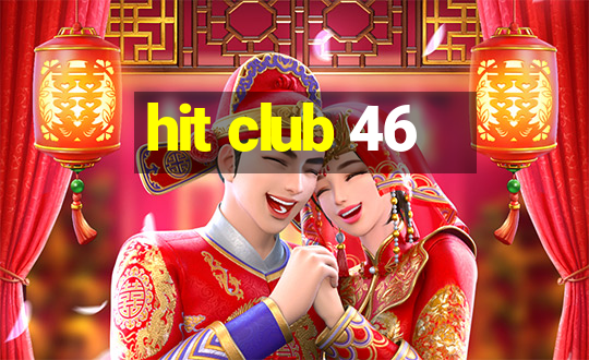 hit club 46