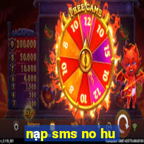 nạp sms no hu