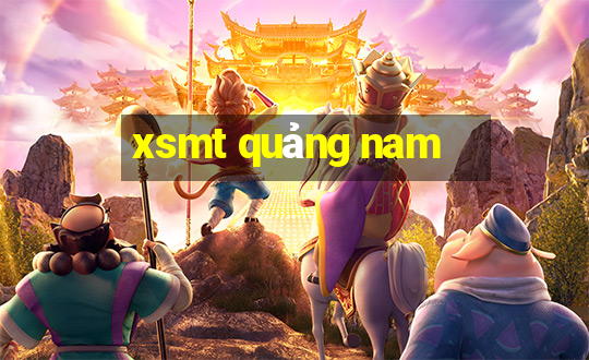 xsmt quảng nam