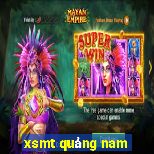 xsmt quảng nam