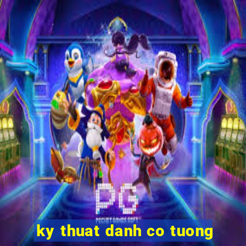 ky thuat danh co tuong