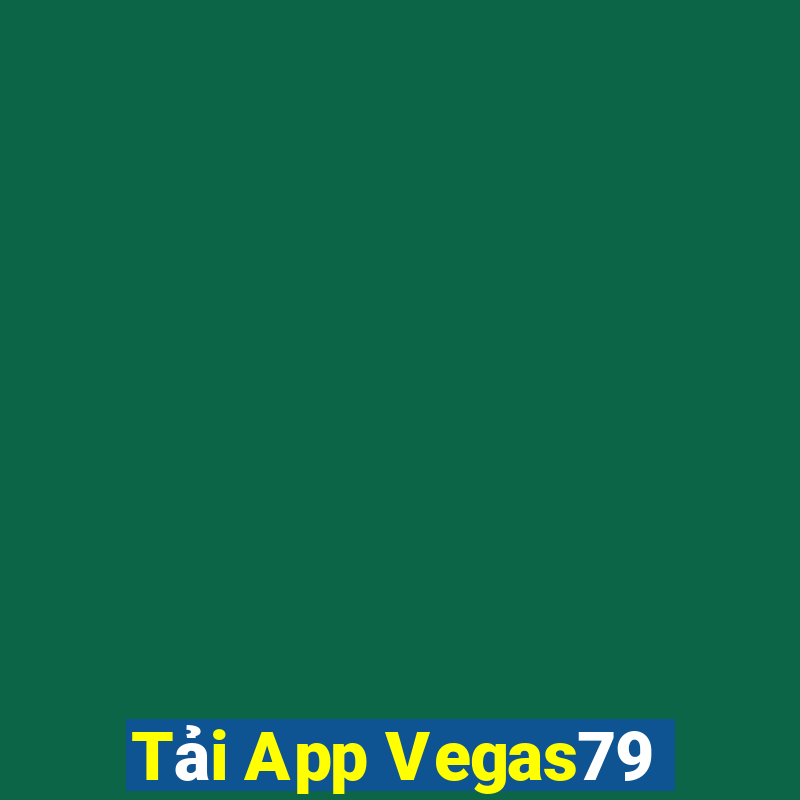 Tải App Vegas79