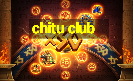 chitu club