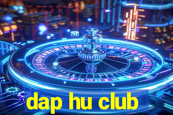 dap hu club