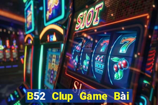 B52 Clup Game Bài 88 Club Đổi Thưởng