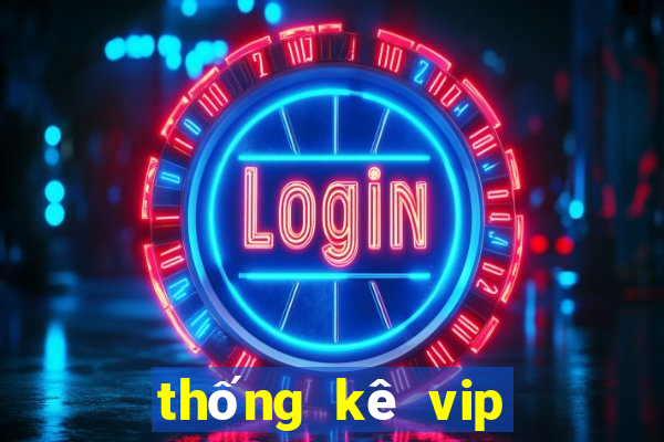 thống kê vip xổ số kon tum