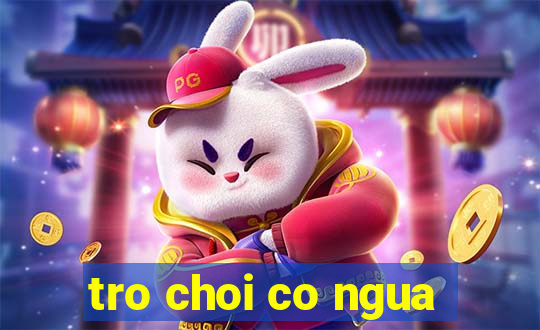 tro choi co ngua