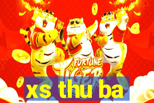 xs thu ba