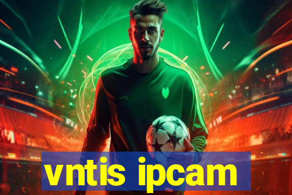 vntis ipcam