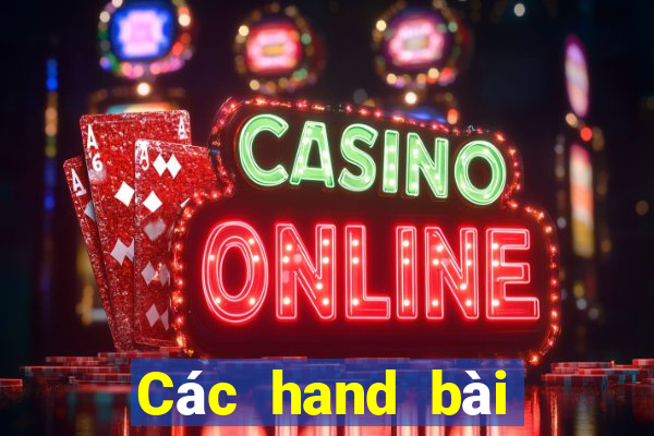 Các hand bài mạnh trong poker