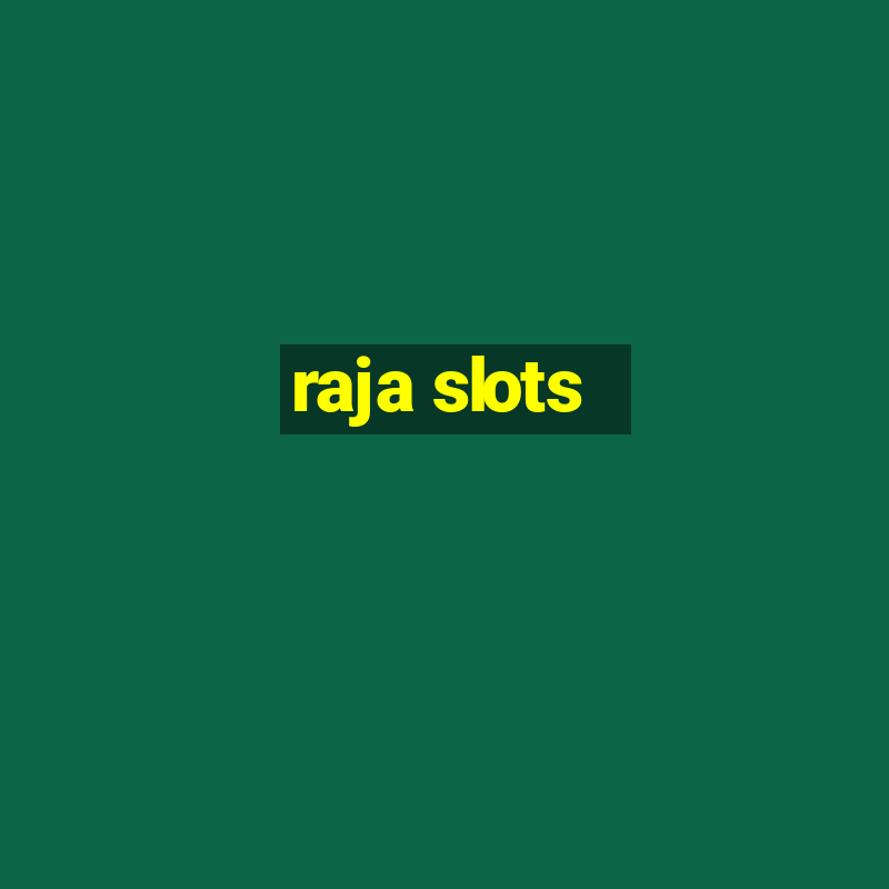 raja slots