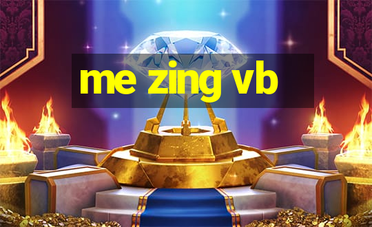 me zing vb