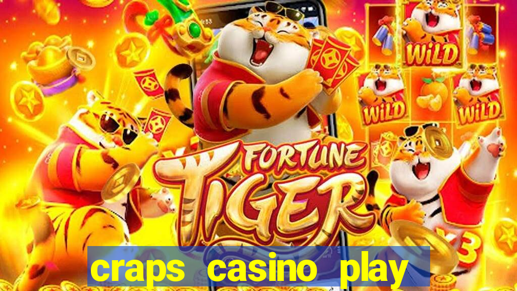 craps casino play table games