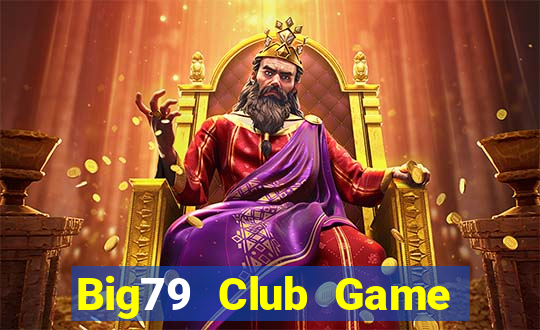 Big79 Club Game Bài Liêng