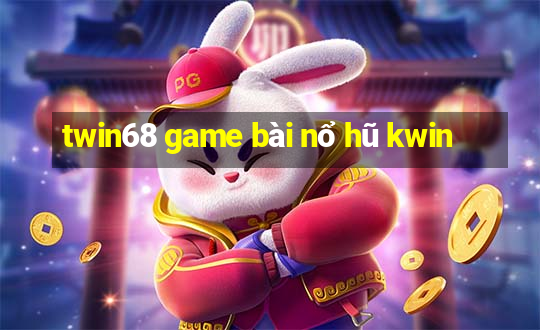 twin68 game bài nổ hũ kwin