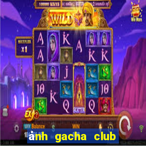 ảnh gacha club đẹp edit