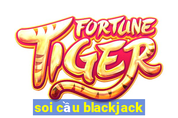 soi cầu blackjack